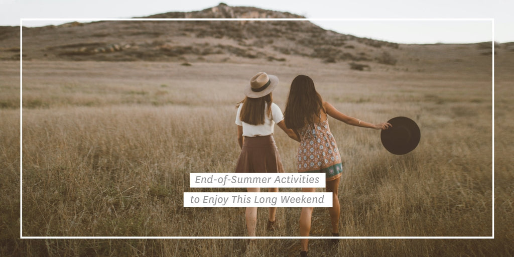 End-of-Summer Activities to Enjoy This Long Weekend – Eidon