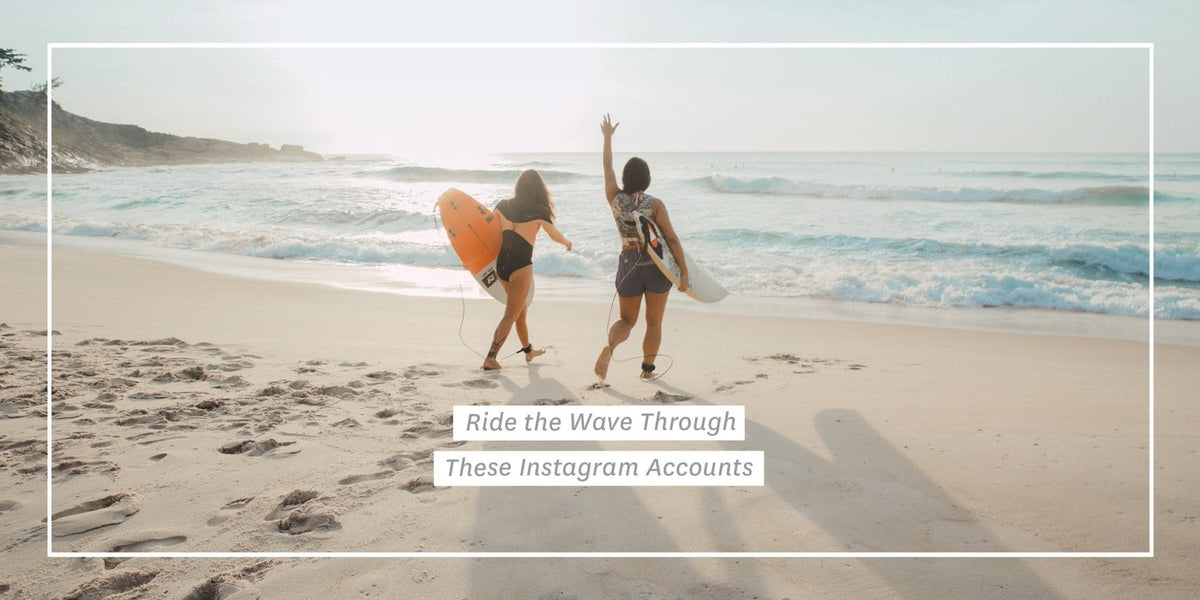 Ride the Wave Through These Instagram Accounts - Eidon