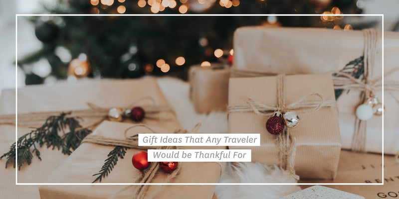 Gift Ideas That Any Traveler Would be Thankful For - Eidon